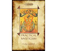 Practical Mysticism - a Little Book for Normal People