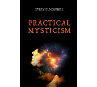 Practical Mysticism (Illustrated)