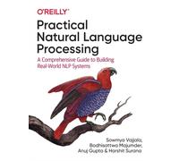PRACTICAL NATURAL LANGUAGE PROCESSING by Sowmya Vajjala Paperback Self Help