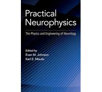 Practical Neurophysics: The Physics and Engineering of Neurology
