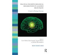 Practical Neuropsychological Rehabilitation in Acquired Brain Injury: A Guide for Working Clinicians (The Brain Injuries Series)
