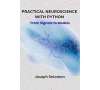 Practical Neuroscience with Python: From Signals to Models
