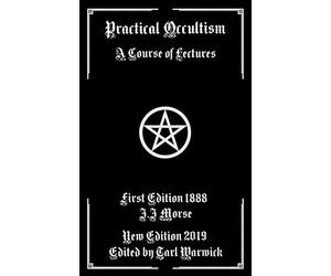 Practical Occultism: A Course of Lectures