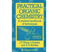 Practical Organic Chemistry: A student handbook of techniques