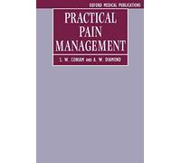 Practical Pain Management: A Guide for Practitioners (Oxford Medical Publications)