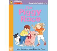 Practical Parenting - The Piggy Race: Friendly Farm (Practical Parenting S.)