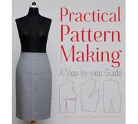 Practical Pattern Making : A Step-by-step Guide
