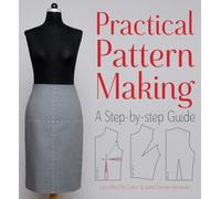 Practical Pattern Making: A Step-by-Step Guide