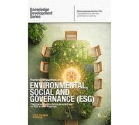 Practical Perspectives on Environmental, Social and Governance (ESG) (Knowledge Development Series)