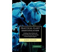Practical Plant Identification: Including a Key to Native and Cultivated Flowering Plants Families in North Temperate Regions: Including a Key to ... Flowering Plants in North Temperate Regions