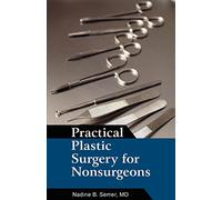 Practical Plastic Surgery for Nonsurgeons