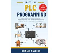 Practical PLC Programming: A Compilation of 100 Real-World Solved Applications with Allen-Bradley & Siemens PLCs in Ladder and ST Languages (Industrial automation)