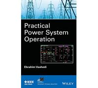 Practical Power System Operation (IEEE Press Series on Power and Energy Systems)