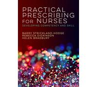 Practical Prescribing for Nurses : Developing Competency and Skill