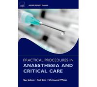 Practical Procedures in Anaesthesia and Critical Care (Oxford Specialty Training: Techniques)