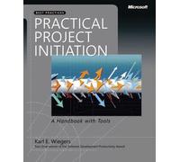 Practical Project Initiation: A Handbook with Tools (Best Practices)