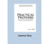 Practical Proverbs Younger Students NASB Answer Key (Practical Proverbs Bible Study Series)