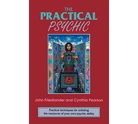 Practical Psychic: Practical Techniques for Enlisting the Resources of Your Own Psychic Ability: A Survival Guide