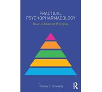 Practical Psychopharmacology : Basic to Advanced Principles