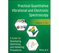 Practical Quantitative Vibrational and Electronic Spectroscopy : A Guide for Developing, Optimizing, and Validating Procedures