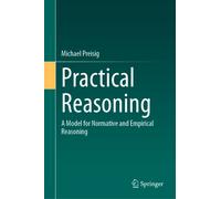 Practical Reasoning : A Model for Normative and Empirical Reasoning