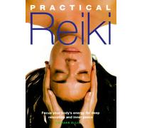 Practical Reiki: Focus Your Body's Energy for Deep Relaxation and Inner Peace