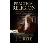 Practical Religion: Essential Biblical Truths for Daily Christian Living (Pure Gold Classics)
