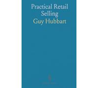 Practical Retail Selling: Lesson-based methods for classifying goods, identifying needs, and framing sales around customer价值