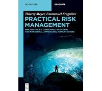 Practical Risk Management: ERM, Risk Tools, Compliance, Industrial and Managerial Approaches, Human Factors (De Gruyter Textbook)