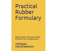 Practical Rubber Formulary: High Market Potential Rubber Products for Entrepreneurs