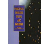 Practical Shielded Metal ARC Welding