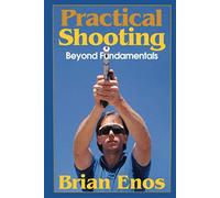 Practical Shooting: Beyond Fundamentals