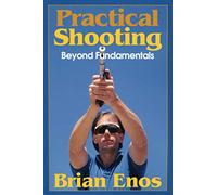 Practical Shooting: Beyond Fundamentals