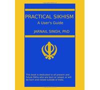Practical Sikhism: A User's Guide
