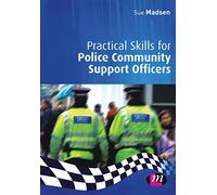 Practical Skills for Police Community Support Officers: 1544 (Practical Policing Skills Series)