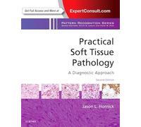 Practical Soft Tissue Pathology: A Diagnostic Approach: A Volume in the Pattern Recognition Series