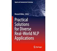 Practical Solutions for Diverse Real-World NLP Applications (Signals and Communication Technology)