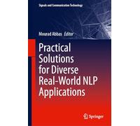 Practical Solutions for Diverse Real-World NLP Applications (Signals and Communication Technology)