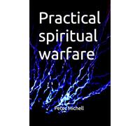 Practical spiritual warfare