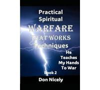 Practical Spiritual Warfare Book 2: He Teaches My Hands To War (Practical Spiritual Warfare Series)
