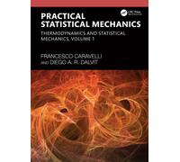 Practical Statistical Mechanics : Thermodynamics and Statistical Mechanics, Volume 1