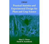 Practical Statistics and Experimental Design for Plant and Crop Science