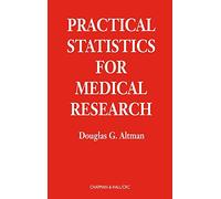 Practical Statistics for Medical Research (Chapman & Hall/CRC Texts in Statistical Science)