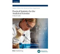 Practical Statistics for the Analytical Scientist: A Bench Guide: 2 (Valid Analytical Measurement)