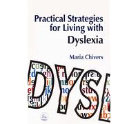 Practical Strategies for Living with Dyslexia