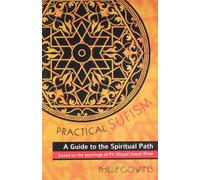 Practical Sufism: A Guid to the Spiritual Path