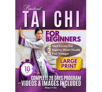Practical Tai Chi For Beginners: A Calm and Practical Approach to Learning the Fundamentals, Improving Stability, and Feeling Stronger Every Day: 4 (PRACTICAL TAI CHI BLUEPRINT SERIES)