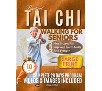 Practical Tai Chi Walking For Seniors: A walking practice designed to improve balance, support safer steps, and preserve lifelong mobility for seniors. (PRACTICAL TAI CHI BLUEPRINT SERIES)