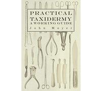 Practical Taxidermy - A Working Guide