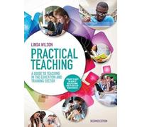 Practical Teaching: A Guide to Teaching in the Education and Training Sector